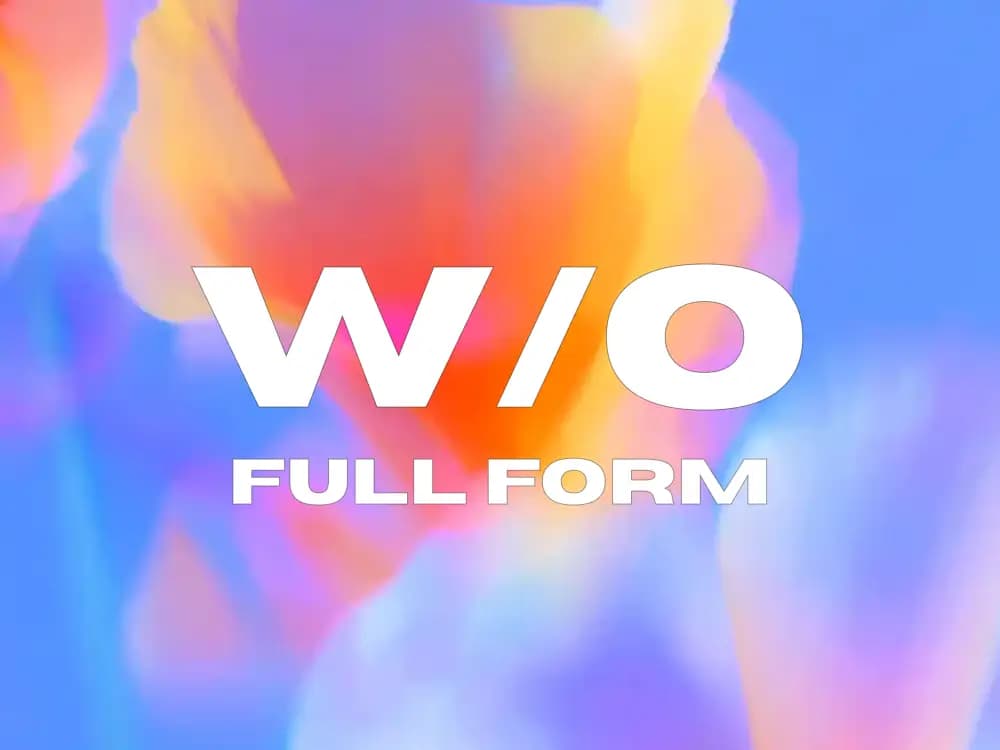 Featured image for WO Full Form – Meaning in Chat, Job, Aadhar & More
